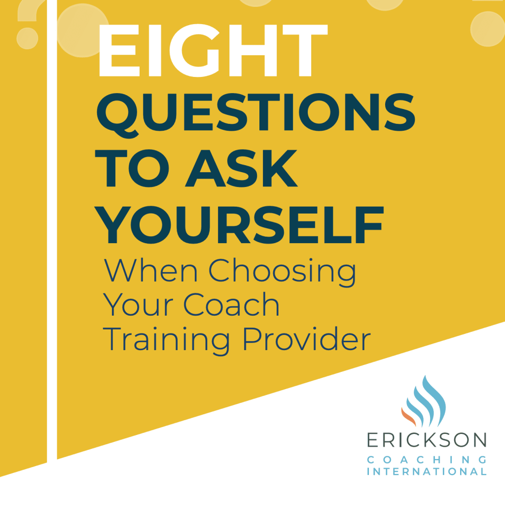 Eight Questions to Ask Yourself When Choosing Your Coach Training Provider
